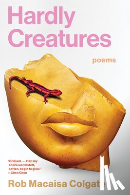 Colgate, Rob Macaisa - Hardly Creatures: Poems