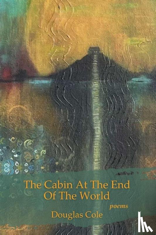 Cole, Douglas - The Cabin at the End of the World