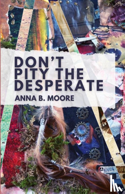 Moore, Anna B. - Don't Pity the Desperate