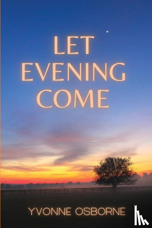 Osborne, Yvonne - Let Evening Come