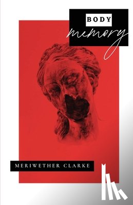 Clarke, Meriwether - Body Memory