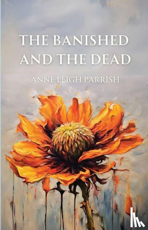 Parrish, Anne Leigh - The Banished and the Dead