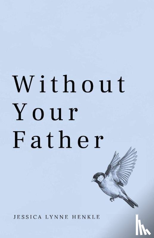 Henkle, Jessica Lynne - Without Your Father