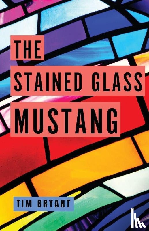 Bryant, Tim - The Stained Glass Mustang