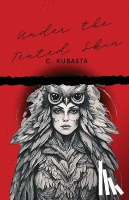 Kubasta, C. - Under the Tented Skin