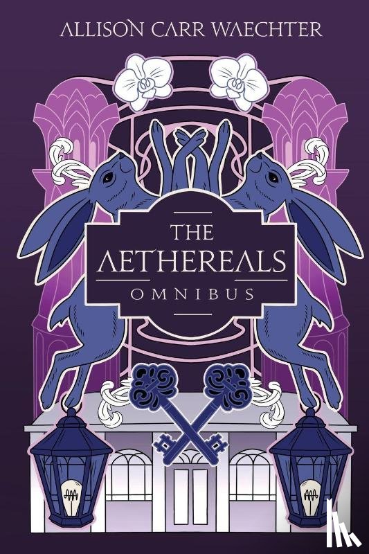 Carr Waechter, Allison - The Aethereals Omnibus