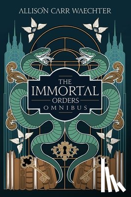 Carr Waechter, Allison - The Immortal Orders Omnibus