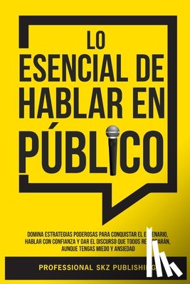 Publishing, Professional Skz - Lo Esencial De Hablar En Público