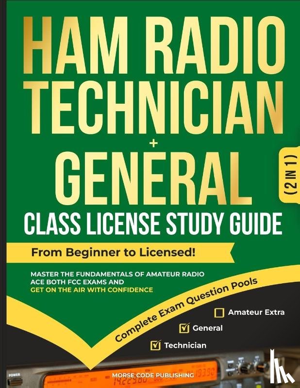 Code Publishing, Morse - Ham Radio Technician + General Class License Study Guide