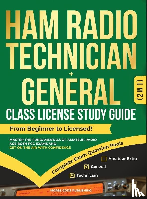 Code Publishing, Morse - Ham Radio Technician + General Class License Study Guide