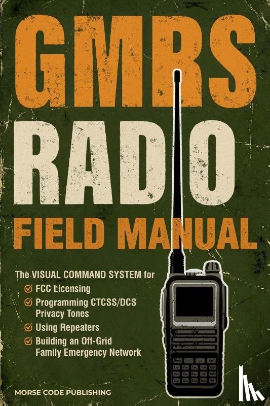 Code Publishing, Morse - GMRS Radio Field Manual