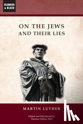 Luther, Martin - On the Jews and Their Lies