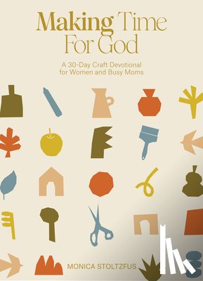 Stoltzfus, Monica - Crafted in Faith: A Craft Devotional for Christian Women