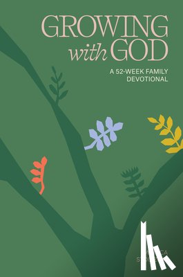 Stoltzfus, Monica - Growing with God: 52 Weeks of Bible Verses, Prayers, and Devotions