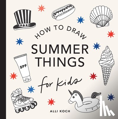 Koch, Alli - Summer Things: How to Draw Books for Kids featuring Beach Fun, Summer Camp, Picnics, and More