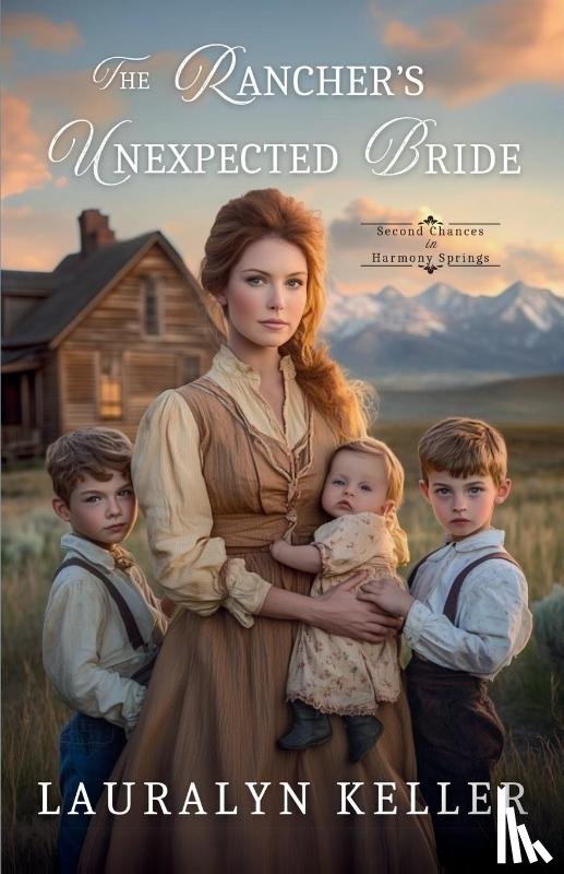 Keller, Lauralyn - The Rancher's Unexpected Bride