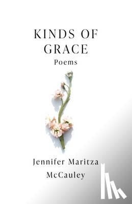 McCauley, Jennifer Maritza - Kinds of Grace
