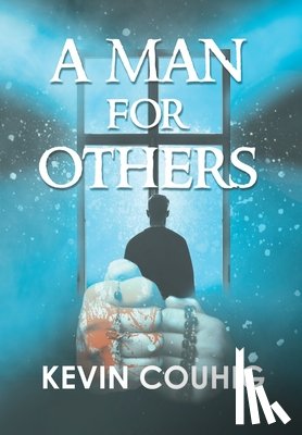 Kevin Couhig - Kevin Couhig: Man for Others