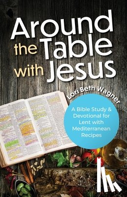 Wagner, Lori Beth - Around the Table with Jesus