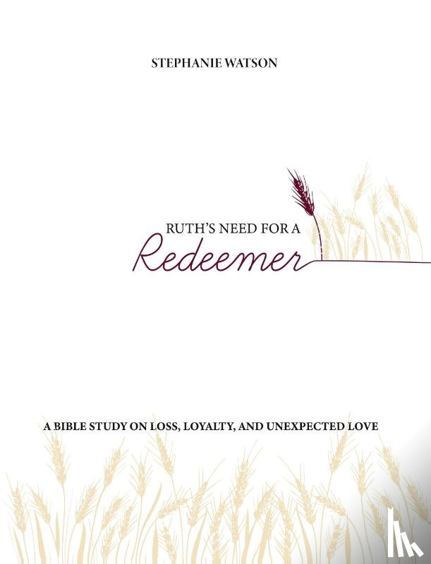 Watson, Stephanie - Ruth's Need for a Redeemer
