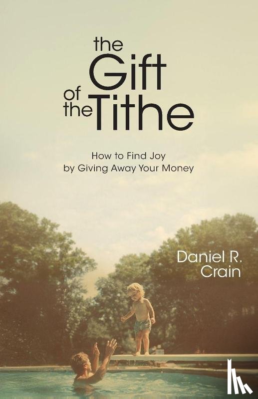 Crain, Daniel R. - The Gift of the Tithe