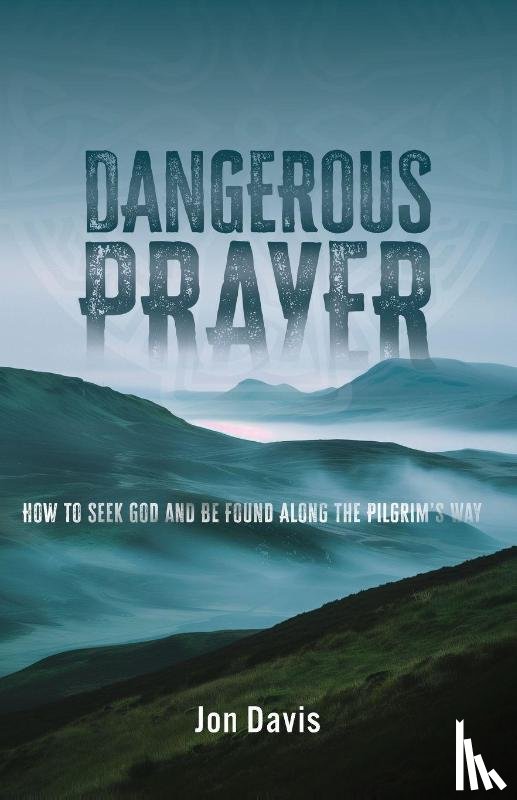 Davis, Jon - Dangerous Prayer