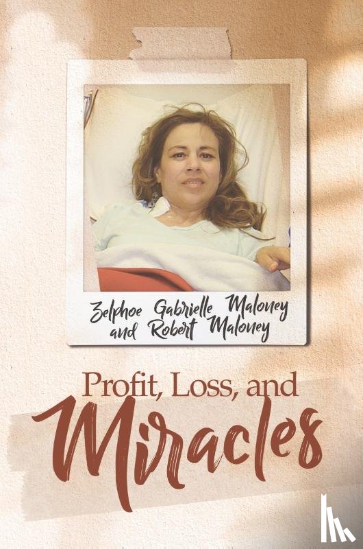Maloney, Zelphoe Gabrielle, Maloney, Robert - Profit, Loss, and Miracles