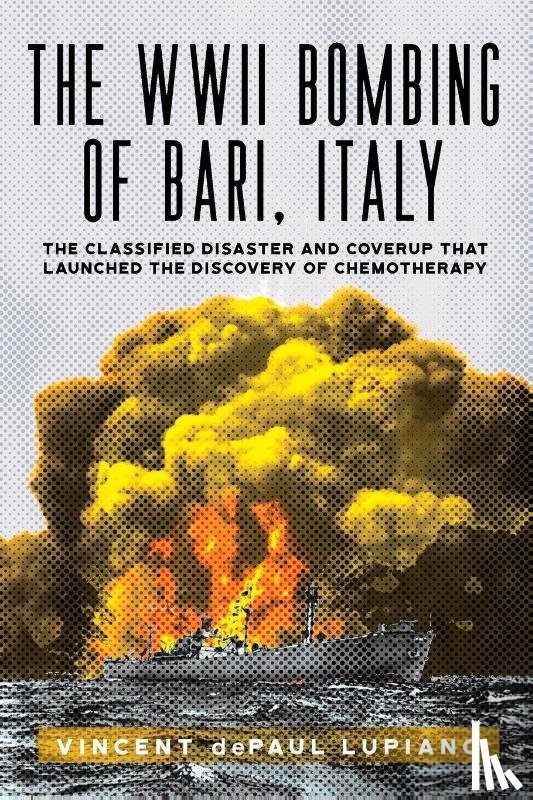 Depaul Lupiano, Vincent - The WWII Bombing of Bari, Italy