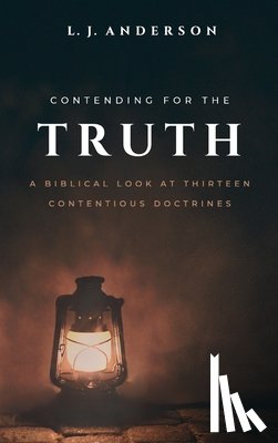 Anderson, L. J. - Contending for the Truth