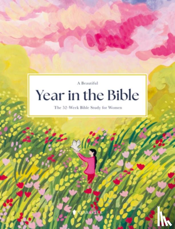 Alabaster Co - A Beautiful Year in the Bible: The 52-Week Bible Study for Women (Hc)