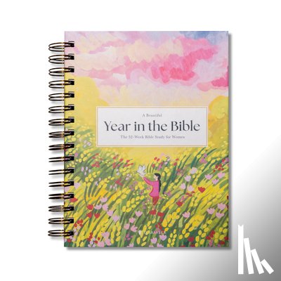 Alabaster Co - A Beautiful Year in the Bible: The 52-Week Bible Study for Women (Sb)