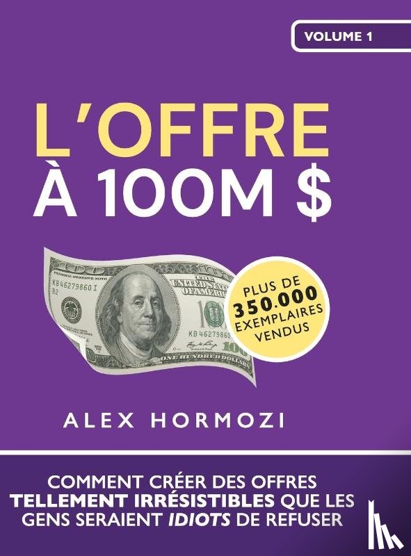 Hormozi, Alex - L'Offre à 100M $