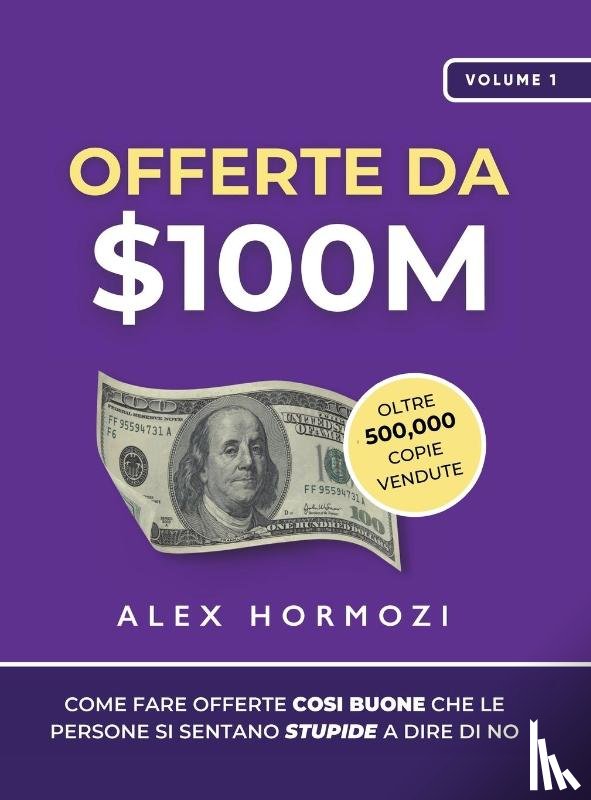 Hormozi, Alex - Offerte da $100M