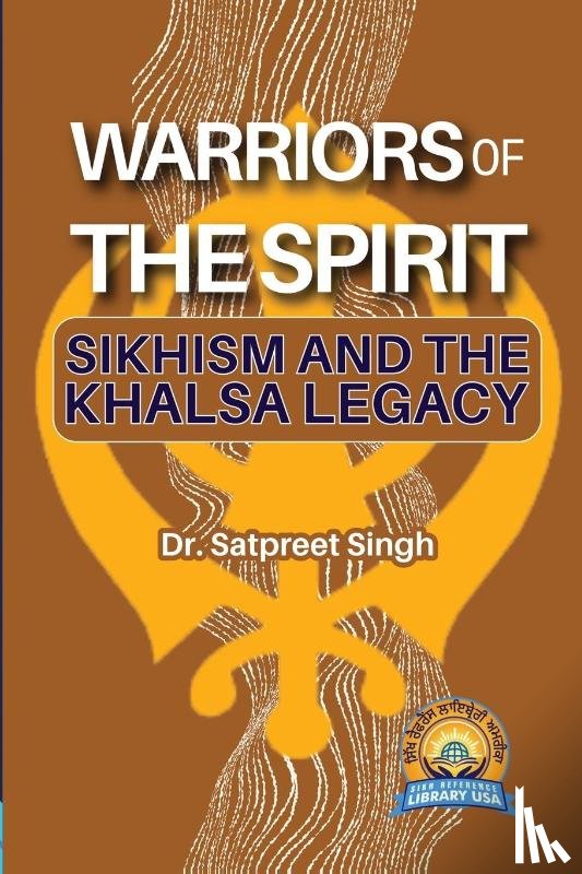 Singh, Satpreet - Warriors of the Spirit