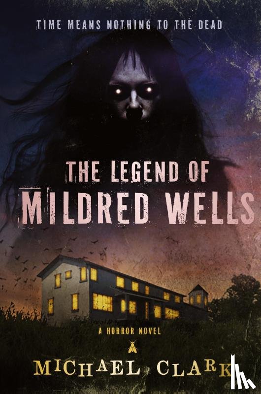 Clark, Michael - The Legend of Mildred Wells