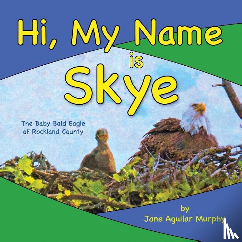 Aguilar Murphy, Jane - Hi, My Name is Skye