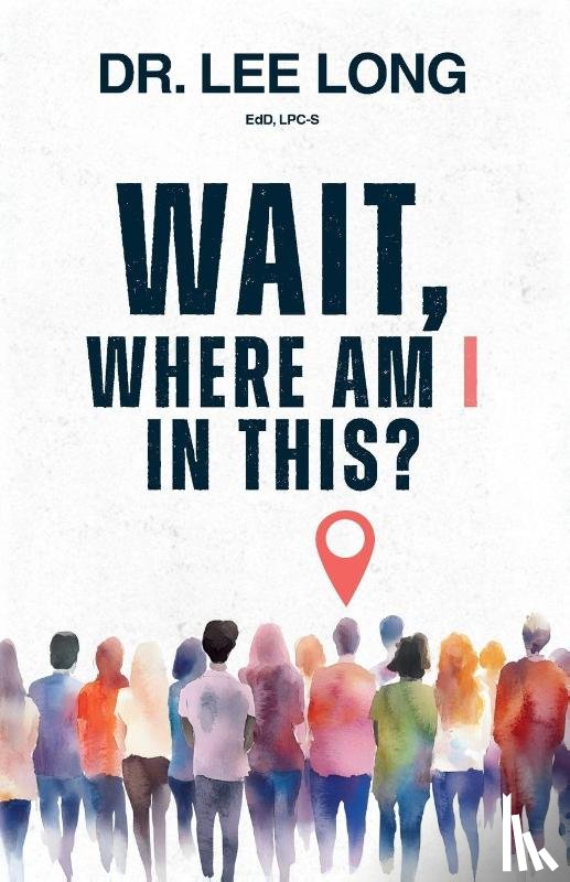 Long, Lee - Wait, Where Am I in This?