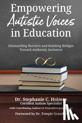 Holmes, Stephanie C. - Empowering Autistic Voices in Education