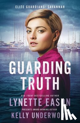 Eason, Lynette, Underwood, Kelly - Guarding Truth