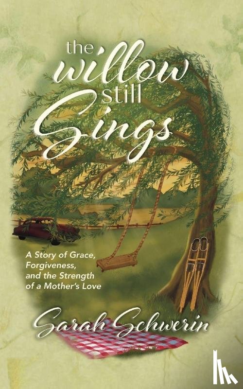 Schwerin, Sarah - The Willow Still Sings