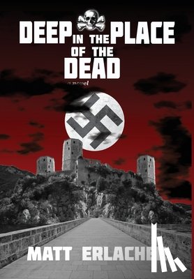 Erlacher, Matt - Deep in the Place of the Dead
