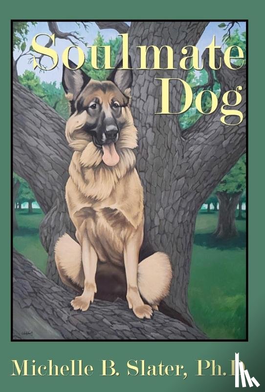 Slater, Michelle B - Slater, M: Soulmate Dog