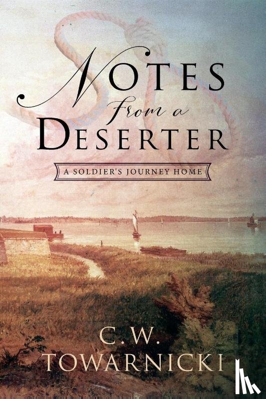 Towarnicki, C. W. - Notes from a Deserter