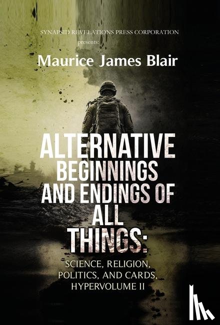 Blair, Maurice James - Blair, M: Alternative Beginnings and Endings of All Things