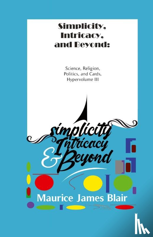 Blair, Maurice James - Simplicity, Intricacy, and Beyond