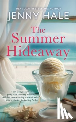 Hale, Jenny - The Summer Hideaway: An Uplifting, Feel-Good Summer Romance