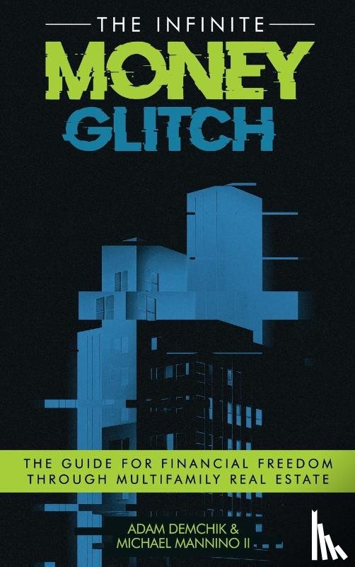 Demchik, Adam, Mannino II, Michael - The Infinite Money Glitch