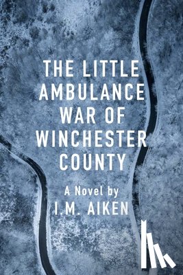 Aiken, I.M. - The Little Ambulance War of Winchester County