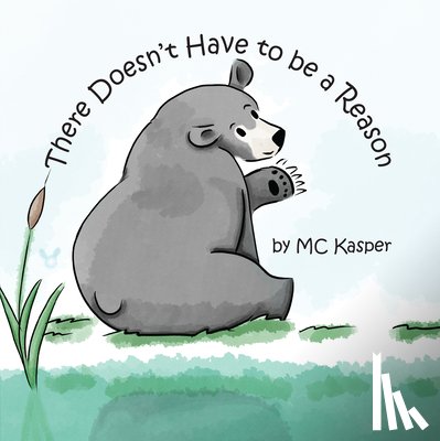 Kasper, M.C. - There Doesn't Have to be a Reason