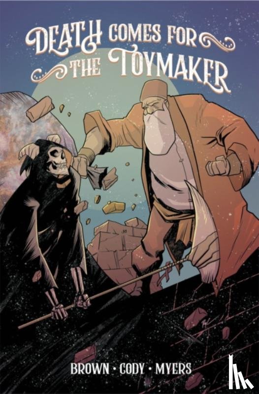 Brown, Dakota - Death Comes for the Toymaker, Volume 1